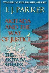 Akitada and the Way of Justice