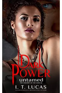 Dark Power Untamed