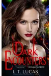 Dark Encounters Of The Unexpected Kind