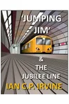 Jumping Jim and the Jubilee Line