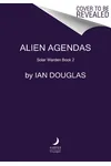 Alien Agendas