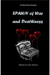 Spawn of War and Deathiness