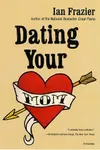 Dating Your Mom