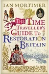 The Time Traveller's Guide to Restoration Britain