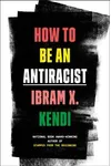 How to Be an Antiracist