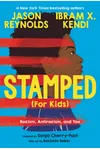 Stamped (For Kids) : Racism, Antiracism, and You