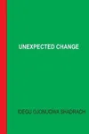 Unexpected Change