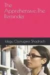 The Apprehensive: The Reminder