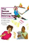 The Badass Feminist Coloring Book, Volume 1