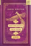 The Ornithologist's Field Guide to Love