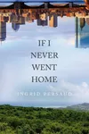 If I Never Went Home