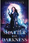 Shatter the Darkness