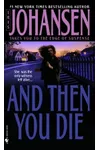 And Then You Die...