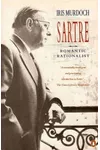 Sartre: Romantic Rationalist