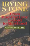 From Mud-Flat Cove to Gold to Statehood: California, 1840-1850