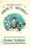 How Did We Find Out About Atoms?