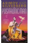 The Positronic Man