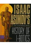 Isaac Asimov's History of I-Botics