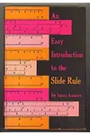 An Easy Introduction to the Slide Rule