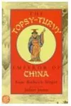 The Topsy-Turvy Emperor of China