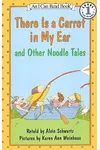 There Is a Carrot in My Ear and Other Noodle Tales