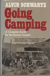 Going Camping: A Complete Guide for the Family Camper