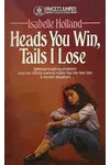 Heads You Win, Tails I Lose