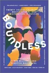 Boundless: Twenty Voices Celebrating Multicultural and Multiracial Identities