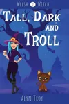 Tall, Dark and Troll