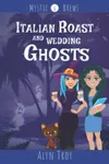 Italian Roast and Wedding Ghosts