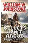 Bullets Don't Argue