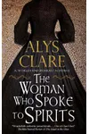 The Woman Who Spoke to Spirits