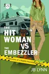 The Hitwoman VS the Embezzler