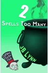 2 Spells Too Many