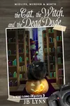 The Cat, The Witch and the Dead Dude