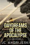 Daydreams of the Apocalypse