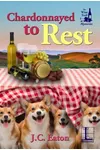 Chardonnayed to Rest