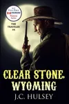 Clear Stone, Wyoming