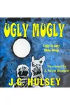 Ugly Mugly: Ugly is only Skin Deep