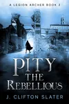 Pity the Rebellious