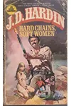 Hard Chains, Soft Women