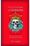 The Little Book of Horrors: New Translations of Classic French Tales