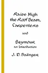 Raise High the Roof Beam, Carpenters and Seymour