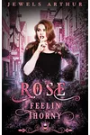 Rose: Feelin Thorny