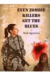 Even Zombie Killers Get The Blues
