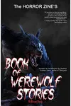 The Horror Zine’s Book of Werewolf Stories
