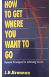 How to Get Where You Want to Go