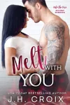 Melt With You