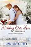 Holding Onto Love in Romance