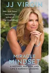Miracle Mindset: Show Up. Step Up. You Are Stronger Than You Think.